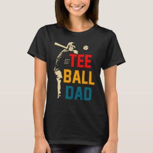 Tball Dad Tee Ball Dad Ball Daddy Sport Father s D