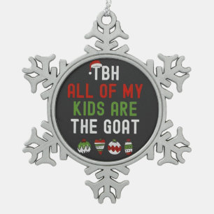 Tbh All Of My Kids Are Goats Christmas Matching Snowflake Pewter Christmas Ornament