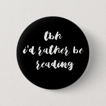 TBH...I'd rather be reading