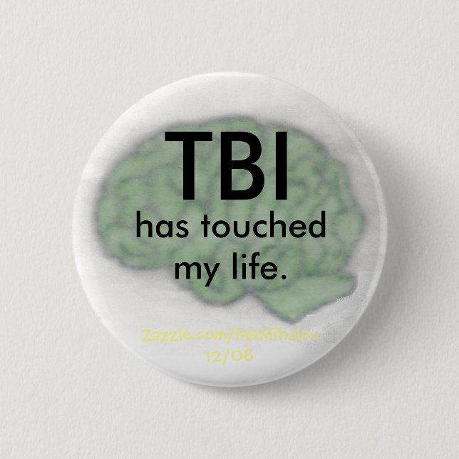 "TBI has touched my life" button (Front)