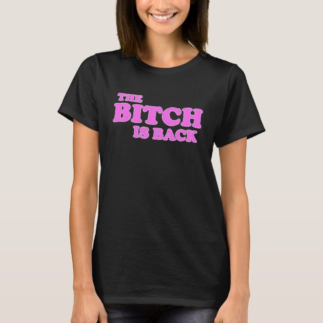 T'BITCH IS BACK Women's T-Shirt (Front)