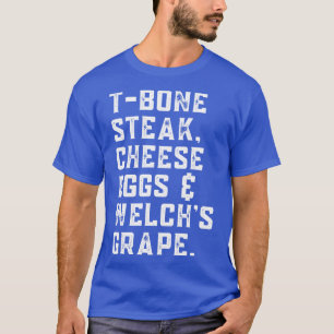TBone Steak Cheese Eggs Welchs Grape Lyric T-Shirt