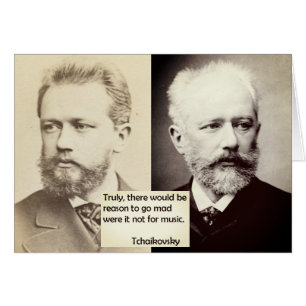 Tchaikovsky Card Reason to go mad without music