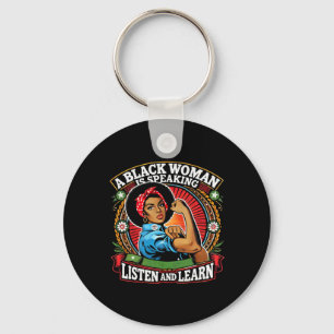 Td10- A Black Woman Is Speaking Listen Black Histo Key Ring