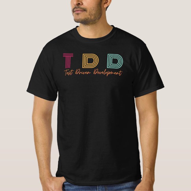 TDD - Test Driven Development T-Shirt (Front)