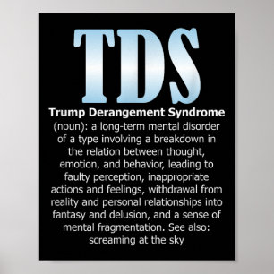 Tds Trump Derangement Syndrome Funny Trump Poster