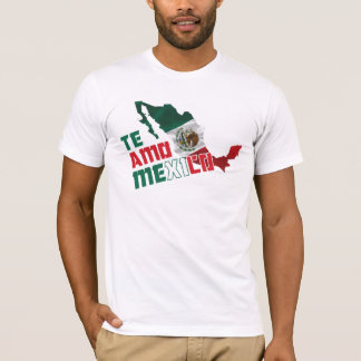 Te Amo Mexico / I Love You Mexico T-Shirt