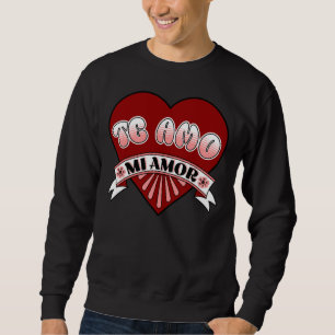 Te Amo Mi Amor Feliz Dia de San Valentin Spanish Sweatshirt