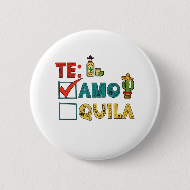 Te Amo Tequila Cinco De Mayo Funny  6 Cm Round Badge (Front)