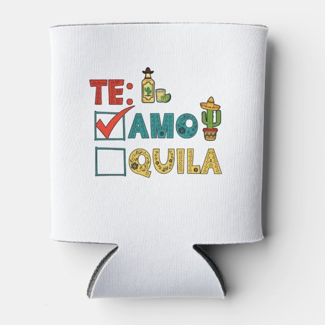 Te Amo Tequila Cinco De Mayo Funny  Can Cooler (Front)