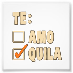 Te Amo Tequila Spanish Choice Photo Print