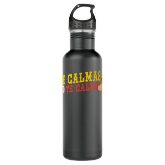 Te Calmas O Te Calmo Funny Hispanic Heritage Month 710 Ml Water Bottle