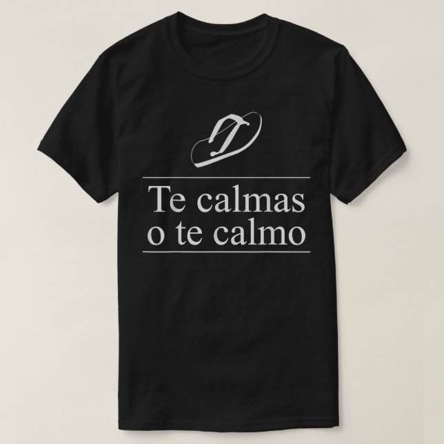 Te Calmas O Te Calmo Funny Mexican Mum Humour Span T-Shirt (Design Front)