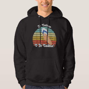 Te Calmas O Te Calmo Funny Mexican Proverb Hoodie