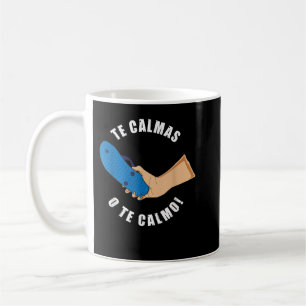 Te Calmas O Te Calmo Funny Spanish Speaker Gift Me Coffee Mug