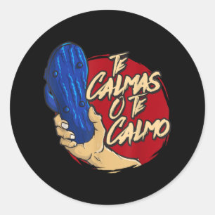 Te Calmas O Te Calmo Funny Spanish Speaker Saying Classic Round Sticker