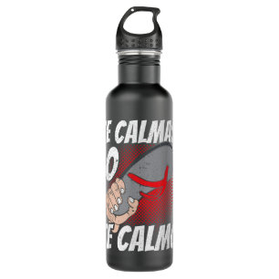 Te Calmas O Te Calmo Mexican Flag Cinco De Mayo 5t 710 Ml Water Bottle