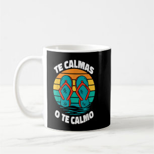 Te Calmas O Te Calmo Regalo Para Mama Spanish Muje Coffee Mug