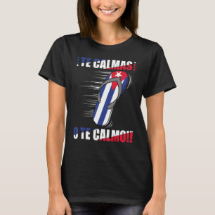 Te Calmas O Te Calmo  Spanish Cuba Flag Mother Mum T-Shirt
