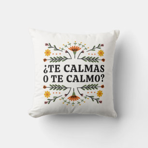 Te Calmas O Te Calmo, Spanish Cushion