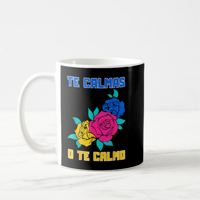 Te Calmas O Te Calmo Spanish Funny Quote Coffee Mug (Left)