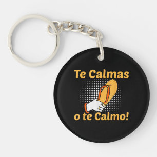 Te Calmas O Te Calmo Spanish Mother Mexican Funny Key Ring