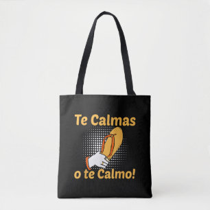 Te Calmas O Te Calmo Spanish Mother Mexican Funny Tote Bag