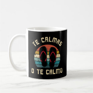 Te Calmas O Te Calmo Spanish Speaker Coffee Mug