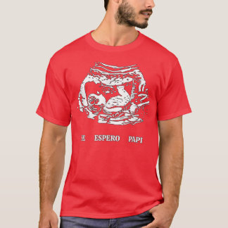 Te Espero Papi T-Shirt