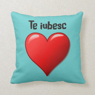 Te iubesc - I love you in Romanian Cushion