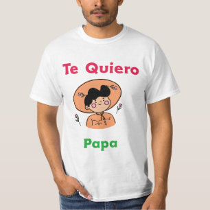 Te Quiero papa : Mexican fathers day 2024 T-Shirt