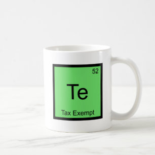 Te - Tax Exempt Chemistry Element Symbol Funny Tee Coffee Mug