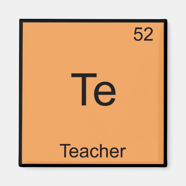 Te - Teacher Funny Chemistry Element Symbol Tee Magnet (Front)