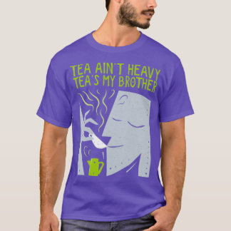 Tea Aint Heavy Teax27s My Brother Cartoon T-Shirt