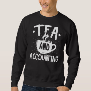 Tea And Accounting Tax Consultant Accountant Cpa Sweatshirt