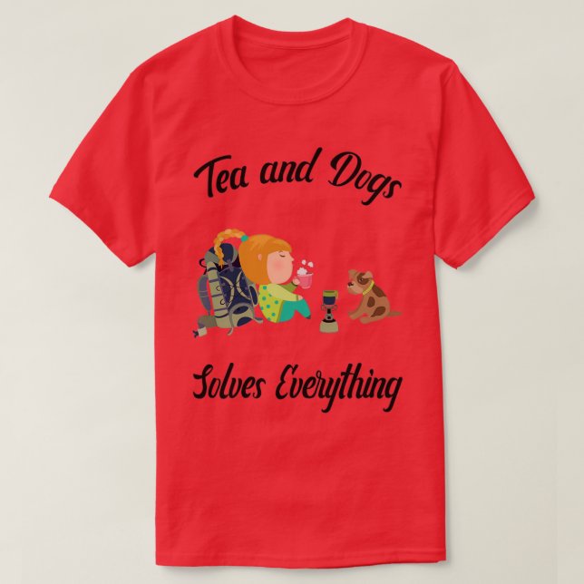 Tea and Dogs solves everything Camping Hiking 1 T-Shirt (Design Front)