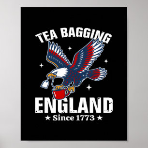 Tea Bagging England Since 1773 - 4th Of July Poster