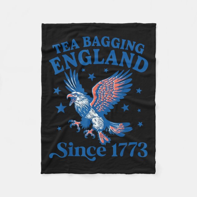 Tea Bagging England Since 1773 Patriotic Eagle 4th Fleece Blanket (Front)