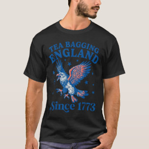Tea Bagging England Since 1773 Patriotic Eagle 4th T-Shirt