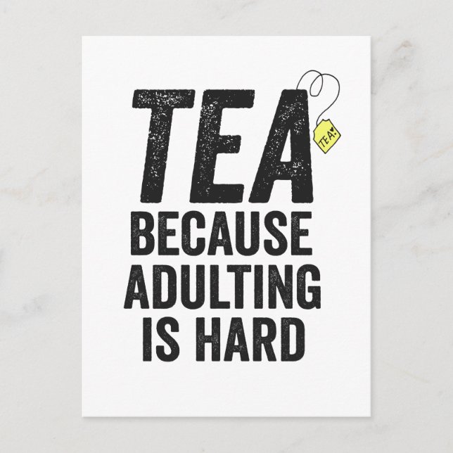 Tea Because Adulting is Hard Funny  Invitation Postcard (Front)