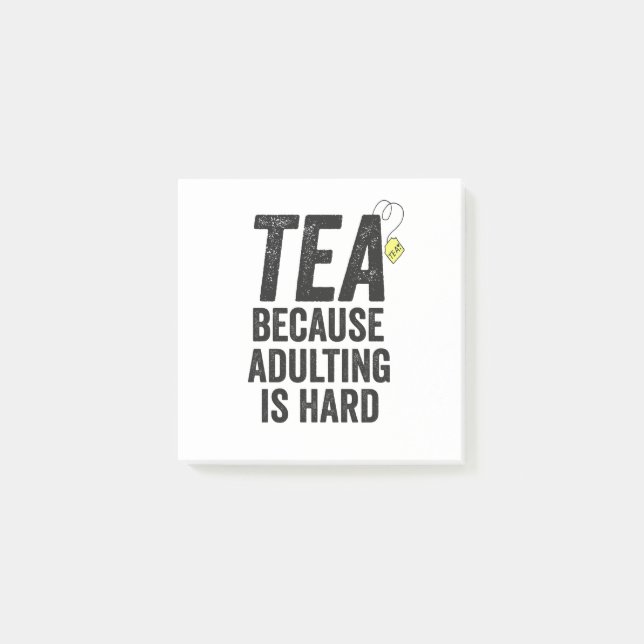 Tea Because Adulting is Hard Funny  Post-it Notes (Front)
