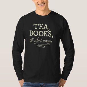 Tea, Books, & Oxford Commas Funny Grammar Bookwor T-Shirt