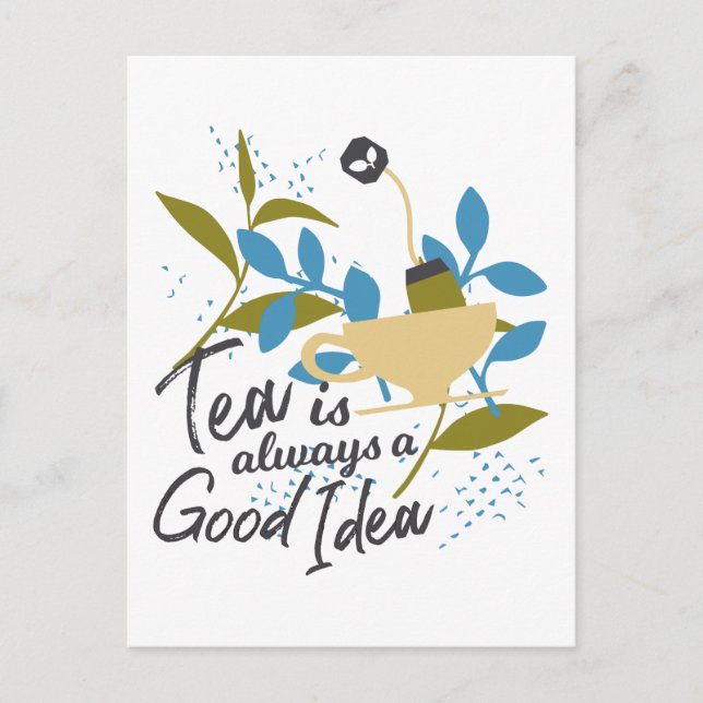 Tea is always a good idea postcard (Front)