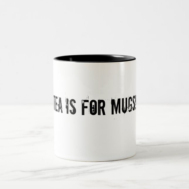 Tea is for mugs! Two-Tone coffee mug (Center)