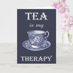Tea Is My Therapy Greeting Card