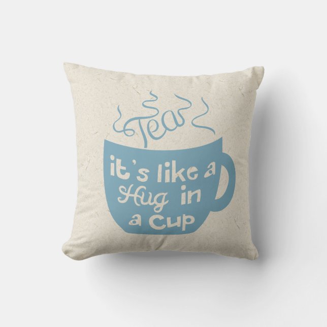 Tea It's Like A Hug In A Cup Cushion (Front)