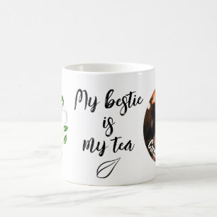 Tea Lover My Best Friend is My Tea I Bestie Coffee Mug