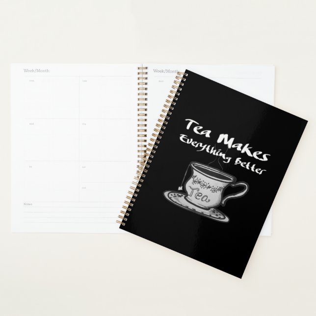 Tea Lover Quote - Tea Makes Everything Better Planner (Display)