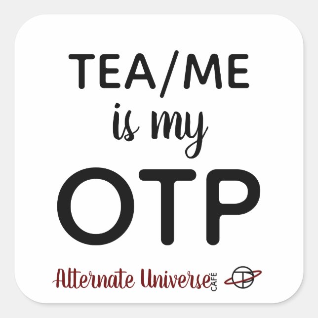 Tea/Me is my OTP stickers (Front)