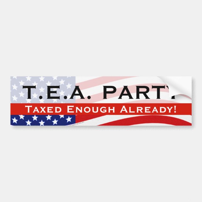 Tea Party Bumper Sticker; Taxed Enough Already! Bumper Sticker (Front)